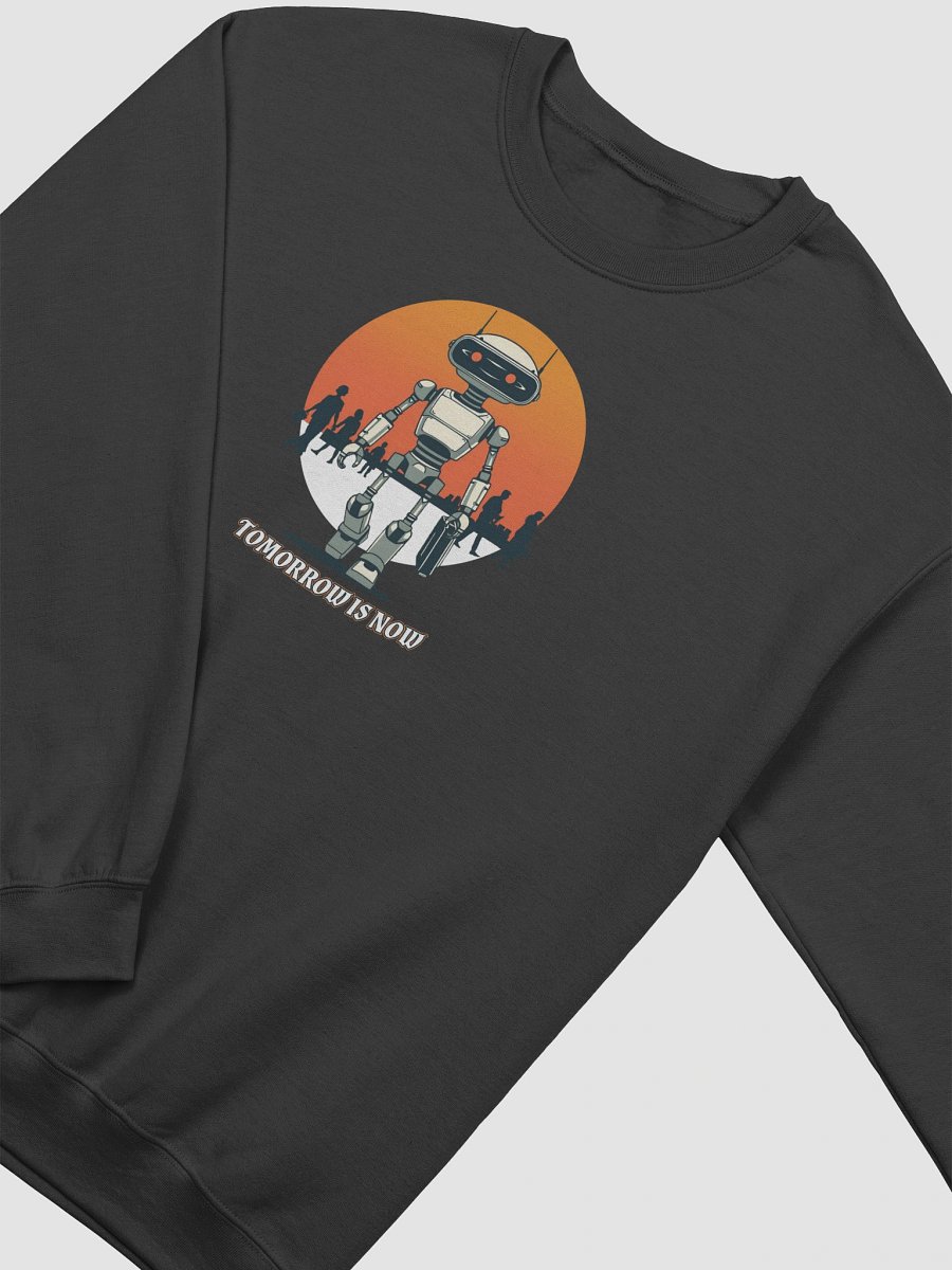 Tomorrow is Now Humanoid Robot Design Sweatshirt product image (2)