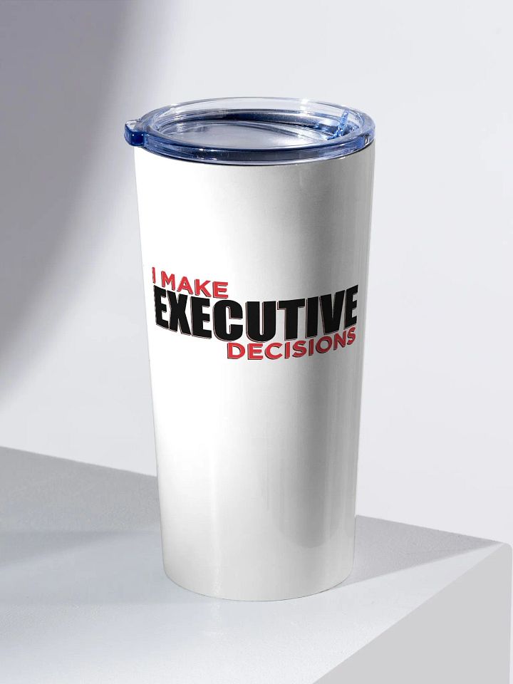 I MAKE EXECUTIVE DECISIONS V3 product image (2)