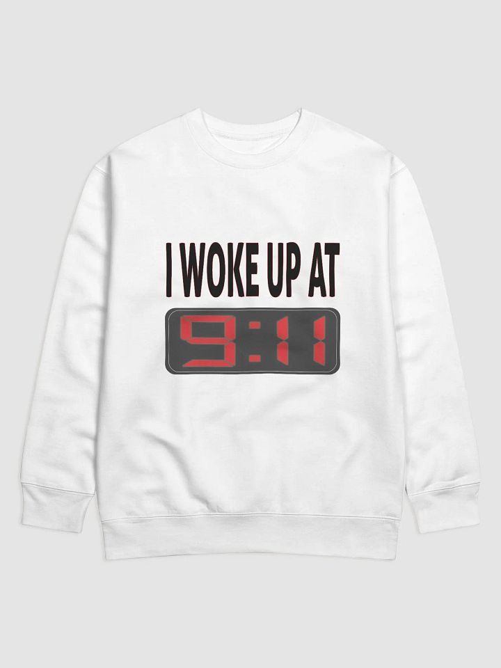 I Woke Up At 9:11 - Cotton Heritage Premium Sweatshirt product image (1)