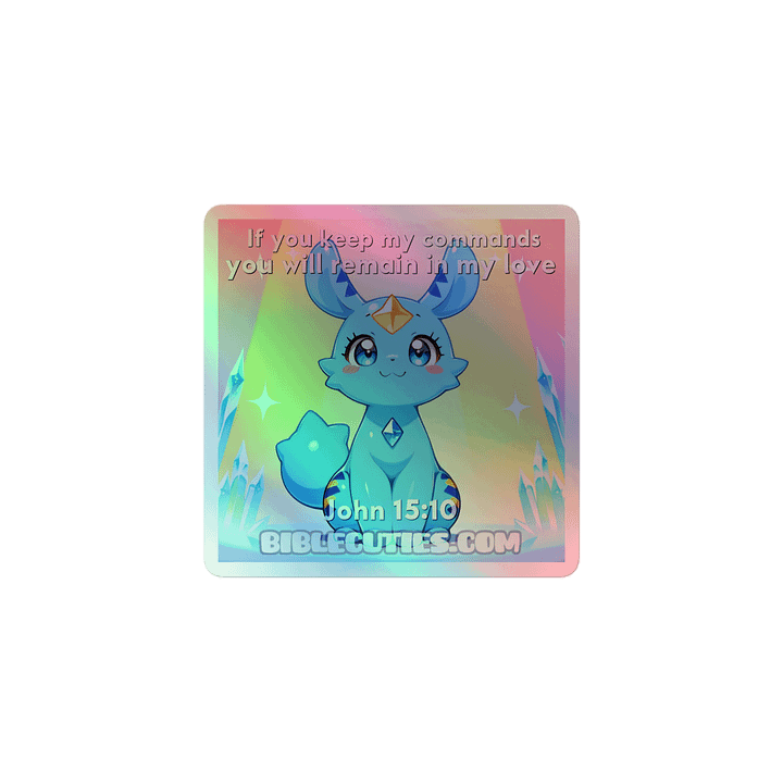 Bible Cuties Valeria - If you keep my commands you will remain in my love Holographic Sticker product image (1)