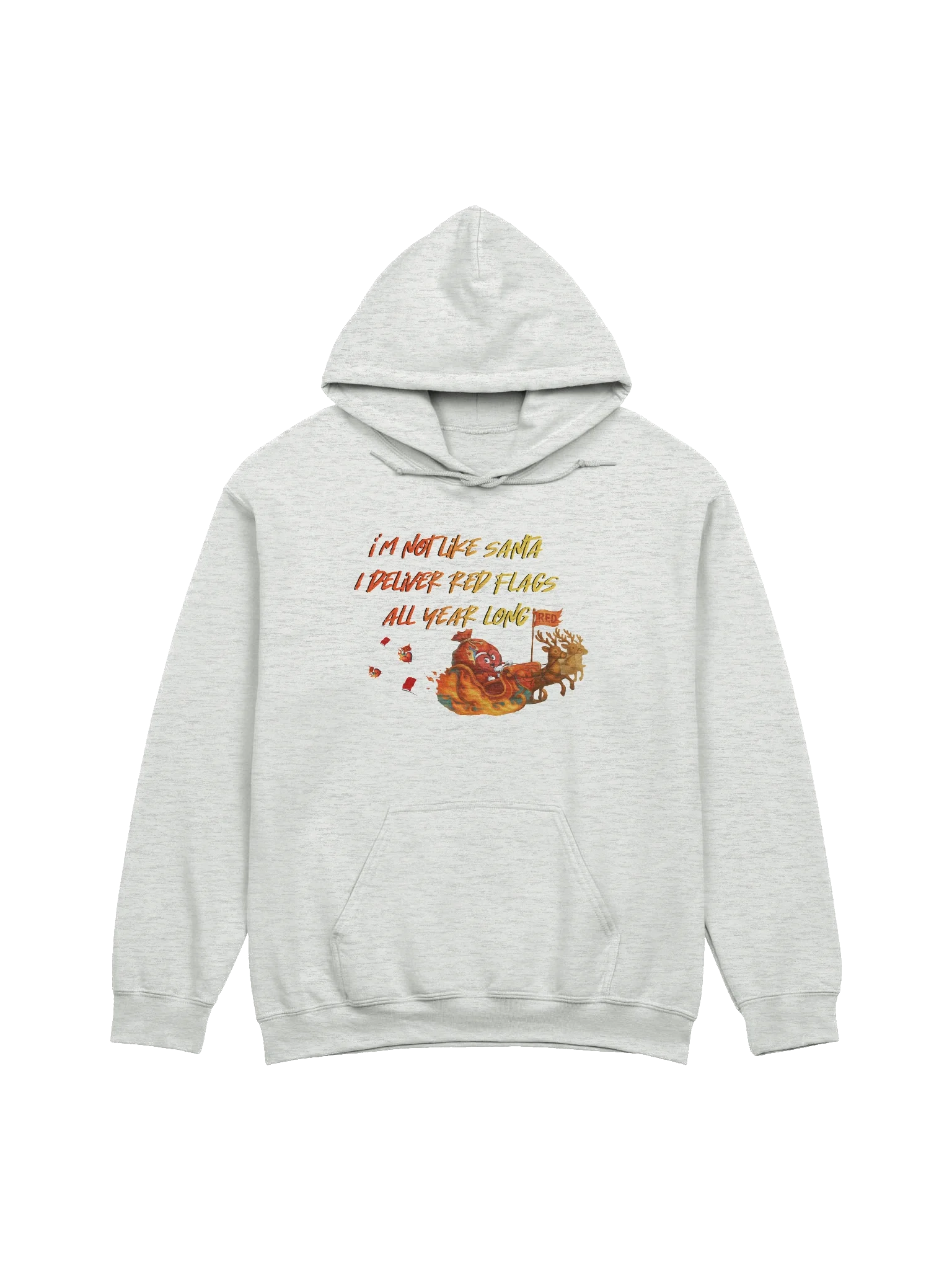 iM NOT LiKE SANTA I DELiVER RED FLAGS AlL YEAR LONG product image (1)