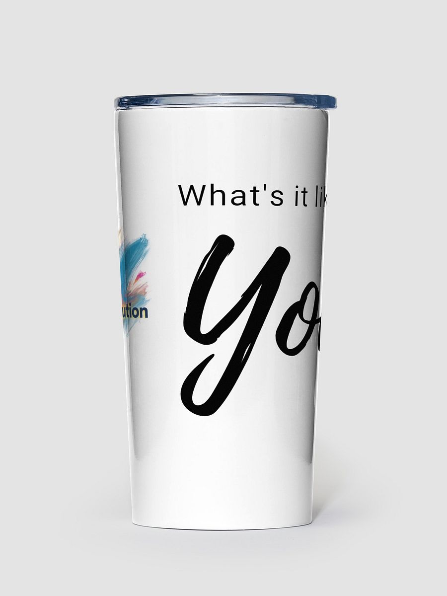 What's it like to be YOU tumbler product image (1)