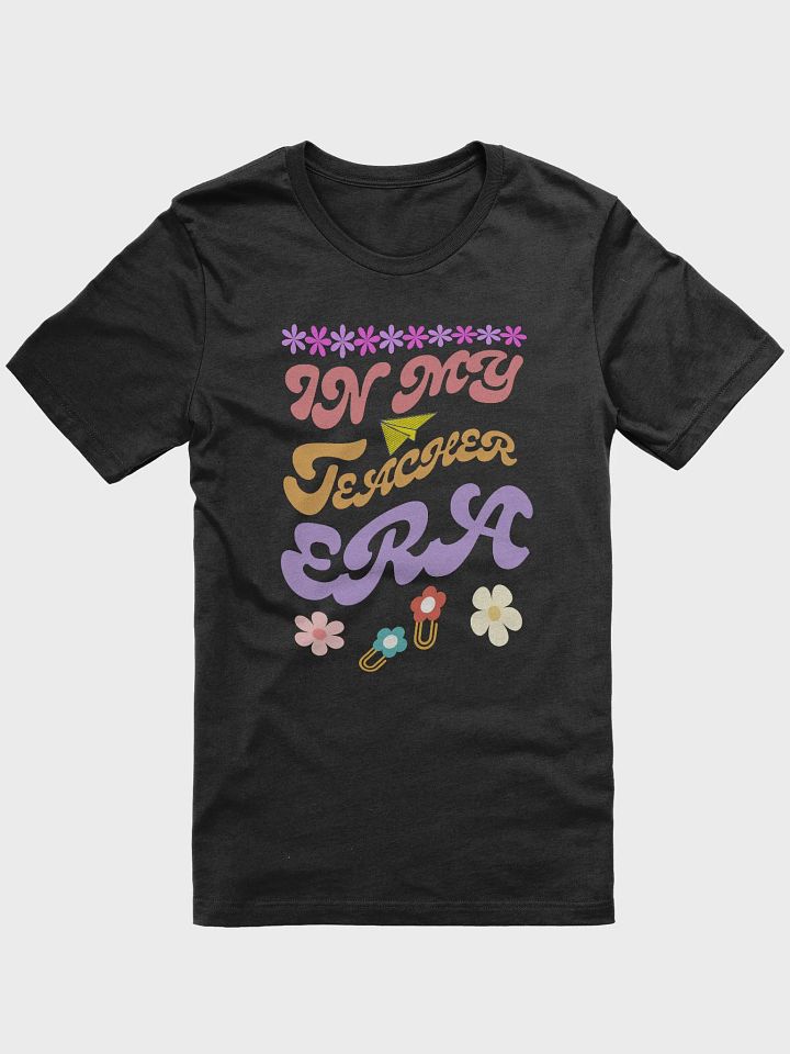 In My Teacher Era T-Shirt product image (2)