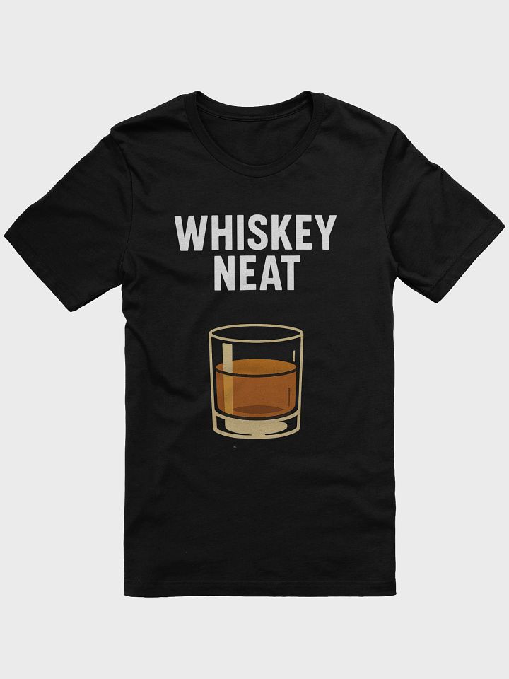 Whiskey Neat No ICE Tee product image (1)