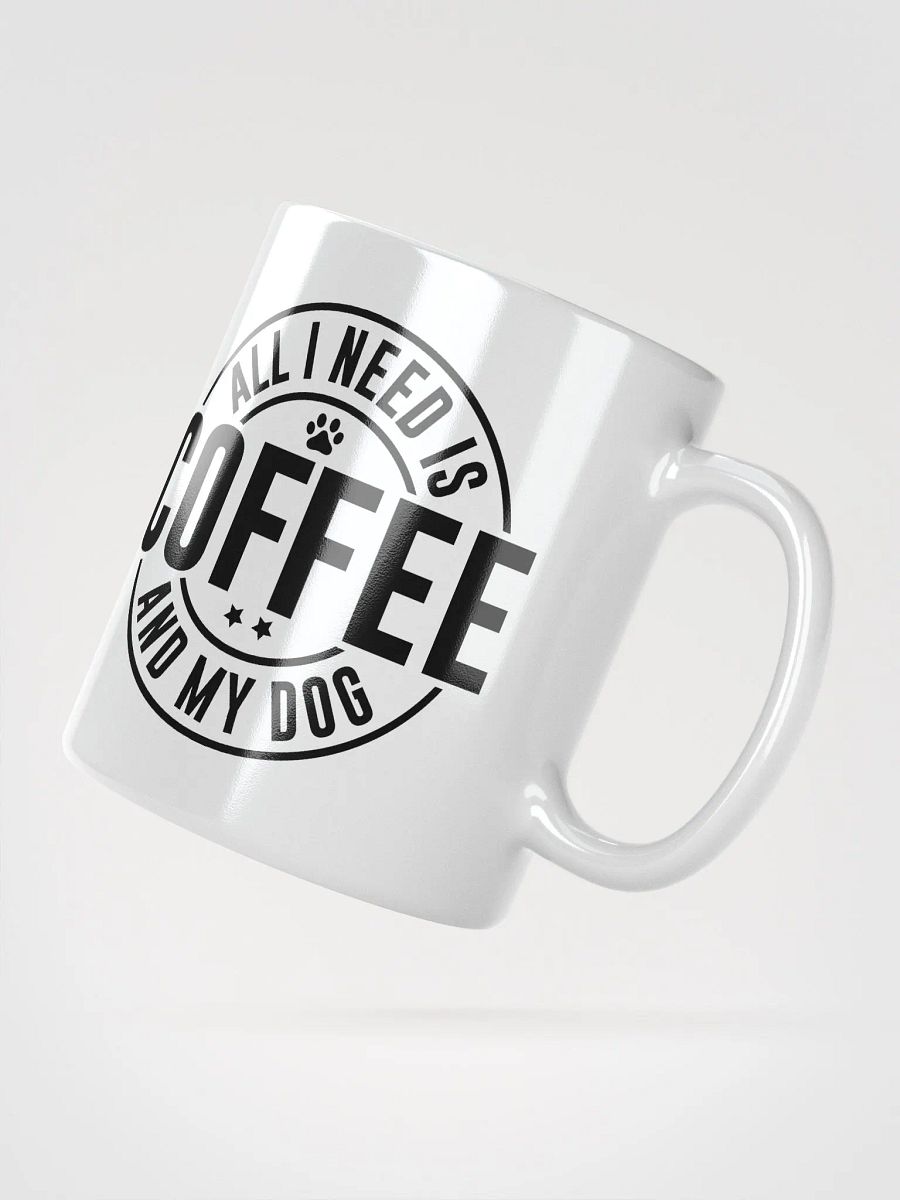 All I Need is Coffee and My Dog Mug product image (6)