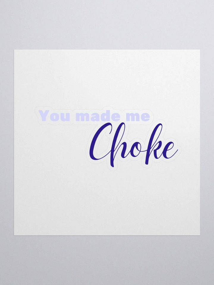 You made me choke, quote sticker, blue product image (2)