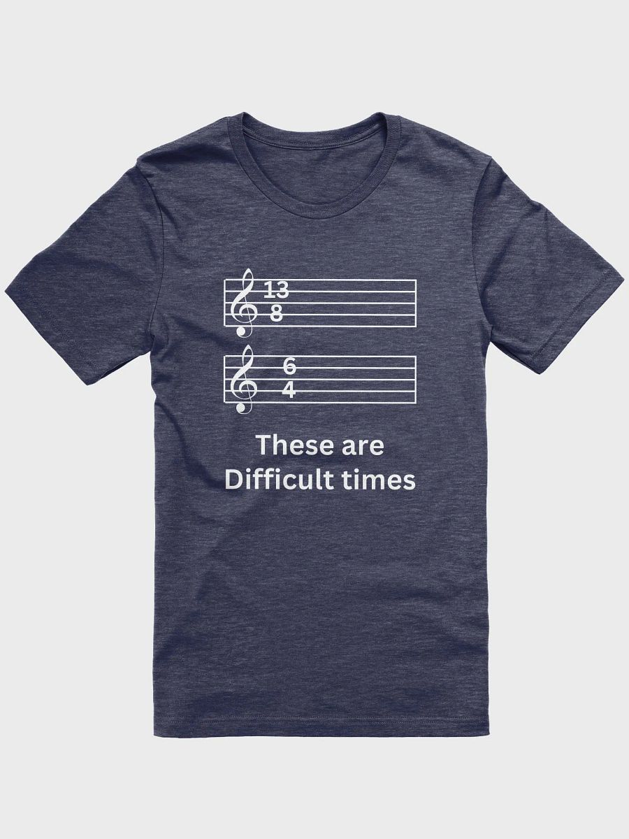 These Are Difficult Times Music - Unisex T-shirt Bella Canvas 3001 product image (1)