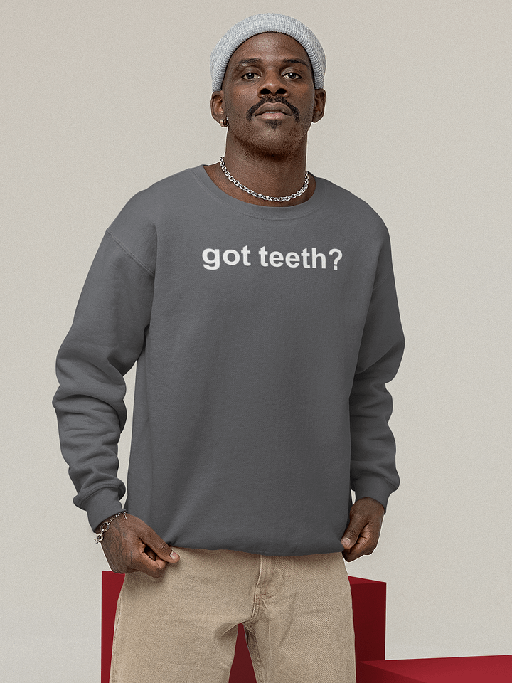 got teeth? classic sweatshirt product image (1)
