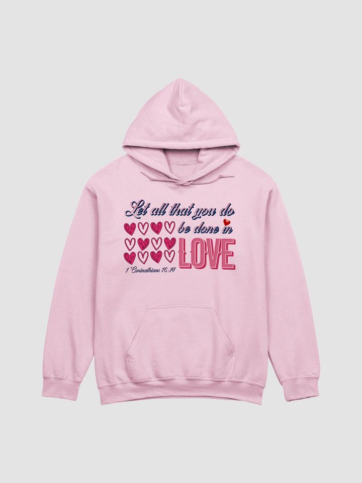 Let All That You Do Be Done In Love All Hoodie product image (7)