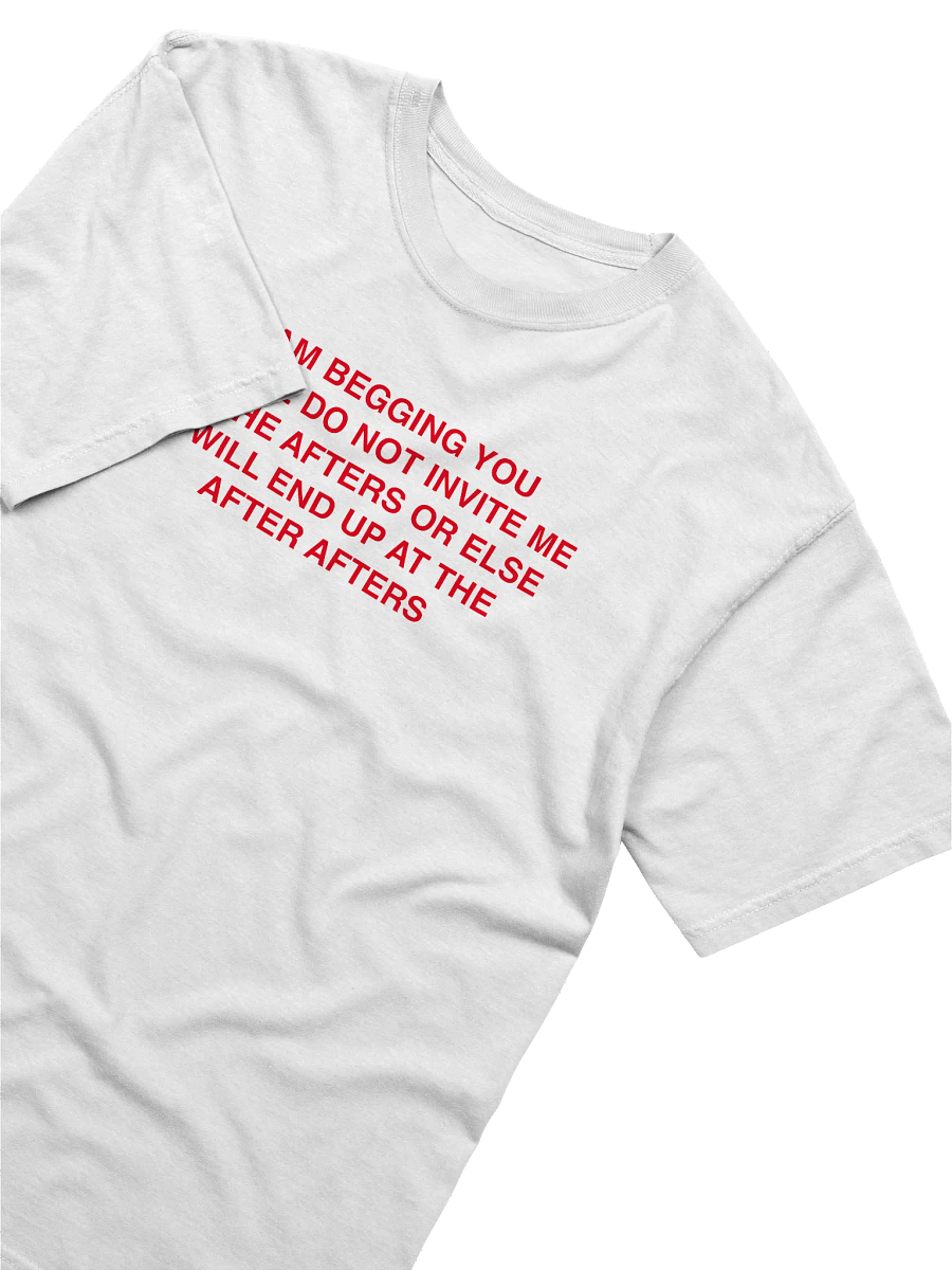 DO NOT INVITE ME TO THE AFTERS - tee product image (3)
