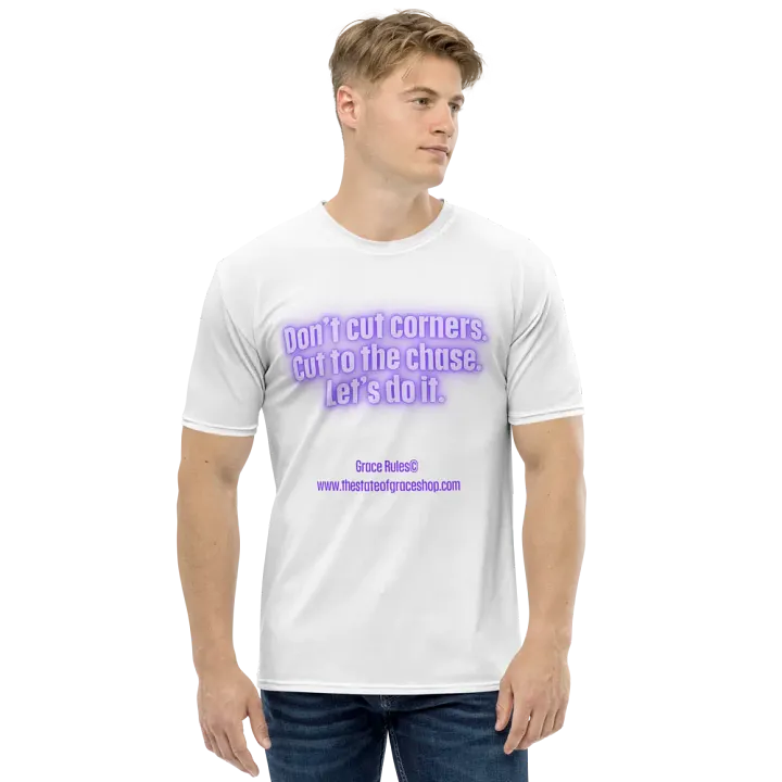 FUNNY TEES 4 U FOR MEN “Don’t cut corners. Cut to the chase. Let’s do it” product image (1)