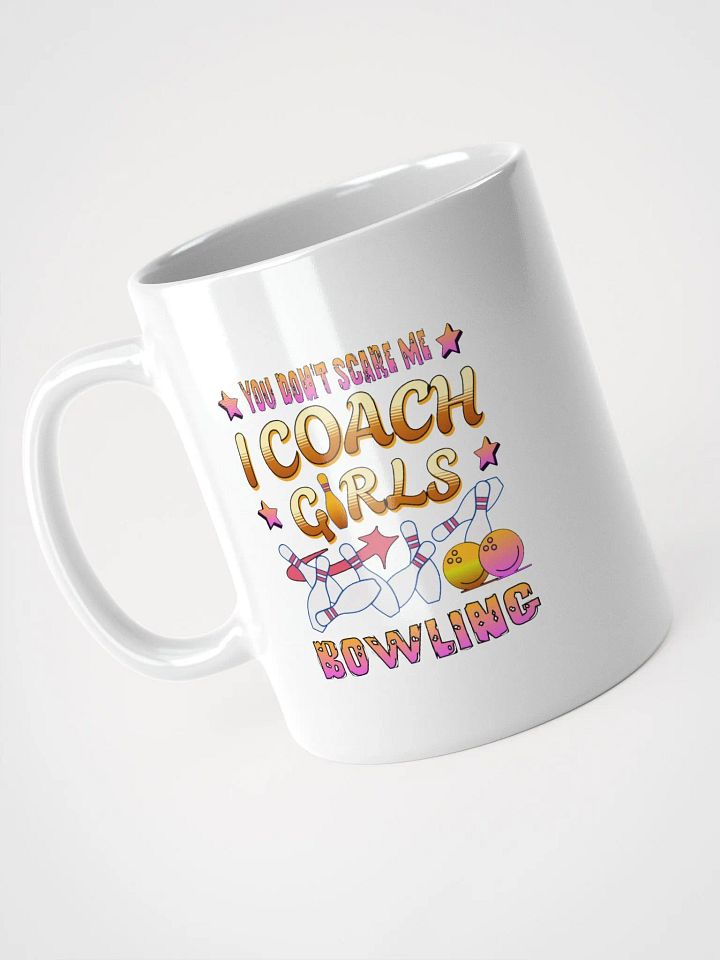 You Dont Scare Me I Coach Girls Bowling Fearless Mug product image (2)