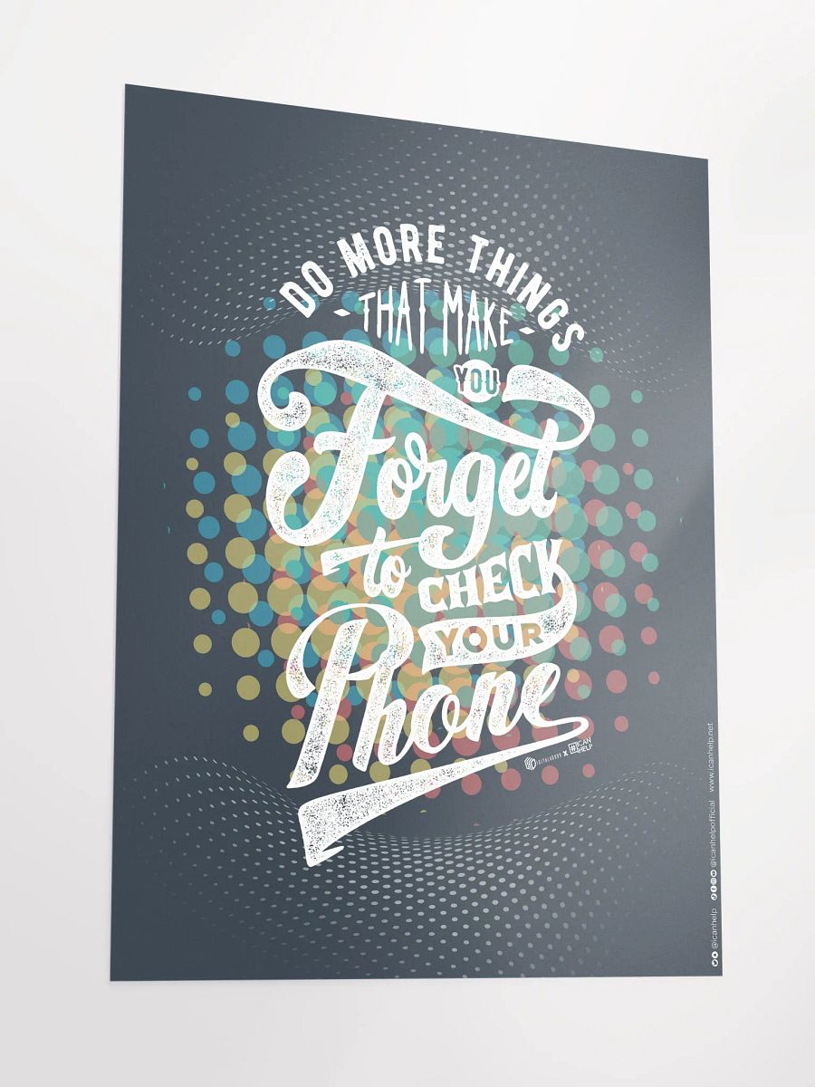 Do More Things That Make You Forget to Check Your Phone Poster product image (3)