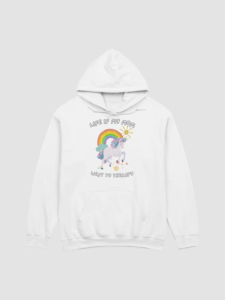 Life if my mom went to therapy Hoodie product image (4)