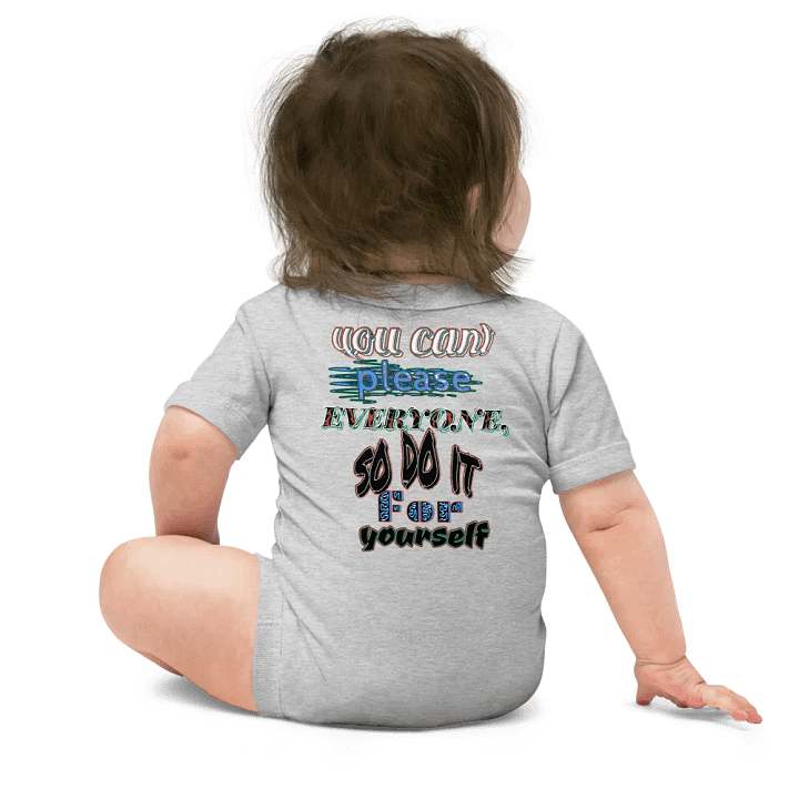 You Cant Please Everyone, So Do It For Yourself - Baby Short Sleeve One Piece product image (2)