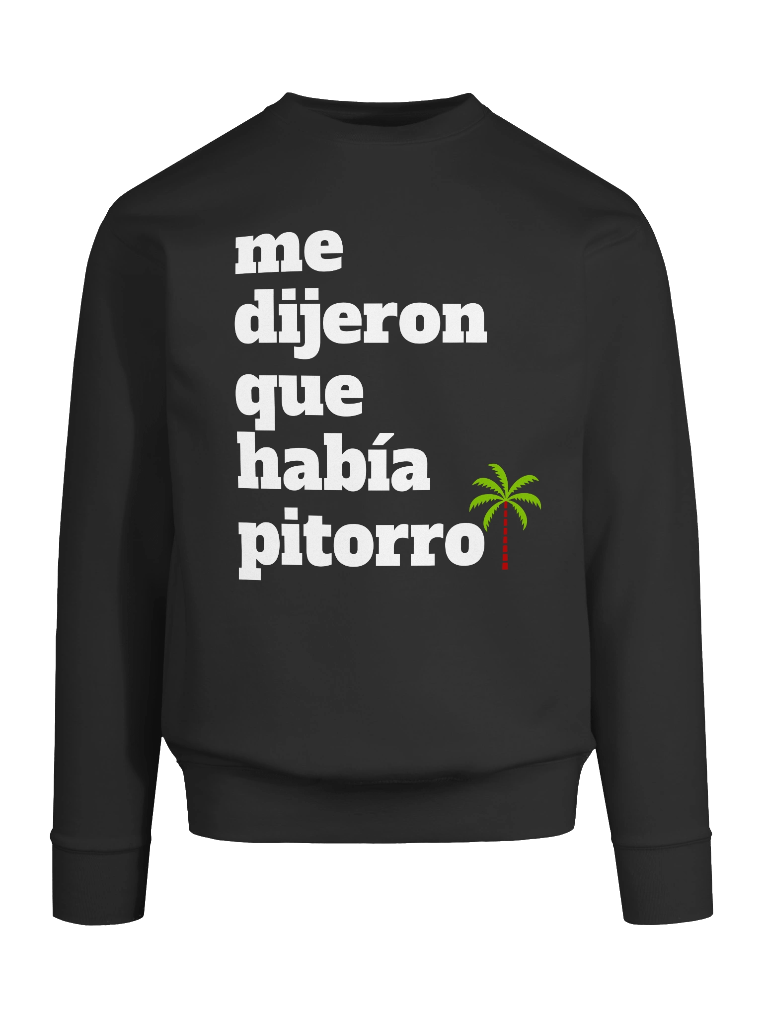 Me Dijeron Que Había Pitorro Premium Crewneck Sweatshirt product image (6)