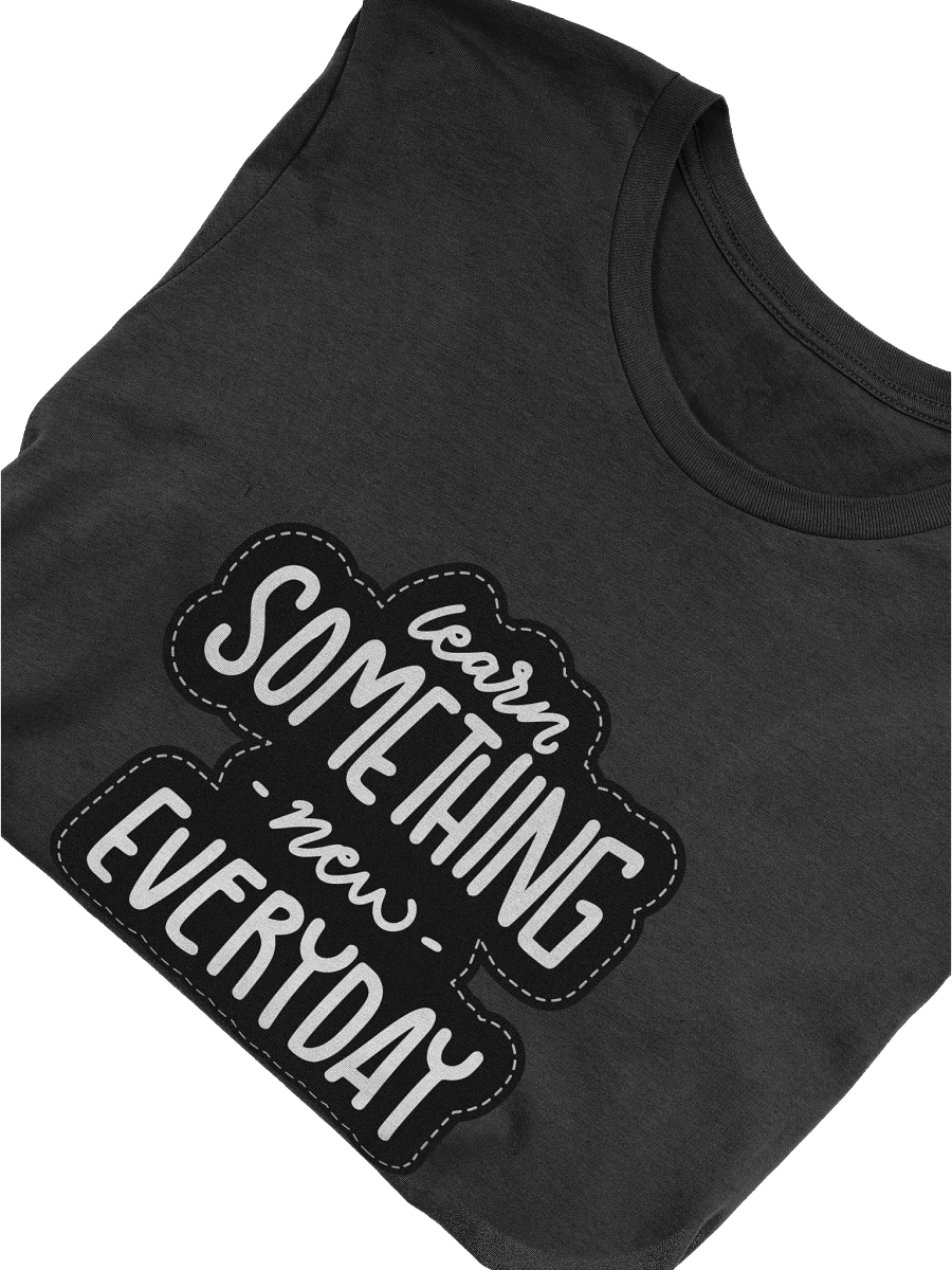 Learn Something New Everyday Black Unisex T-Shirt product image (10)