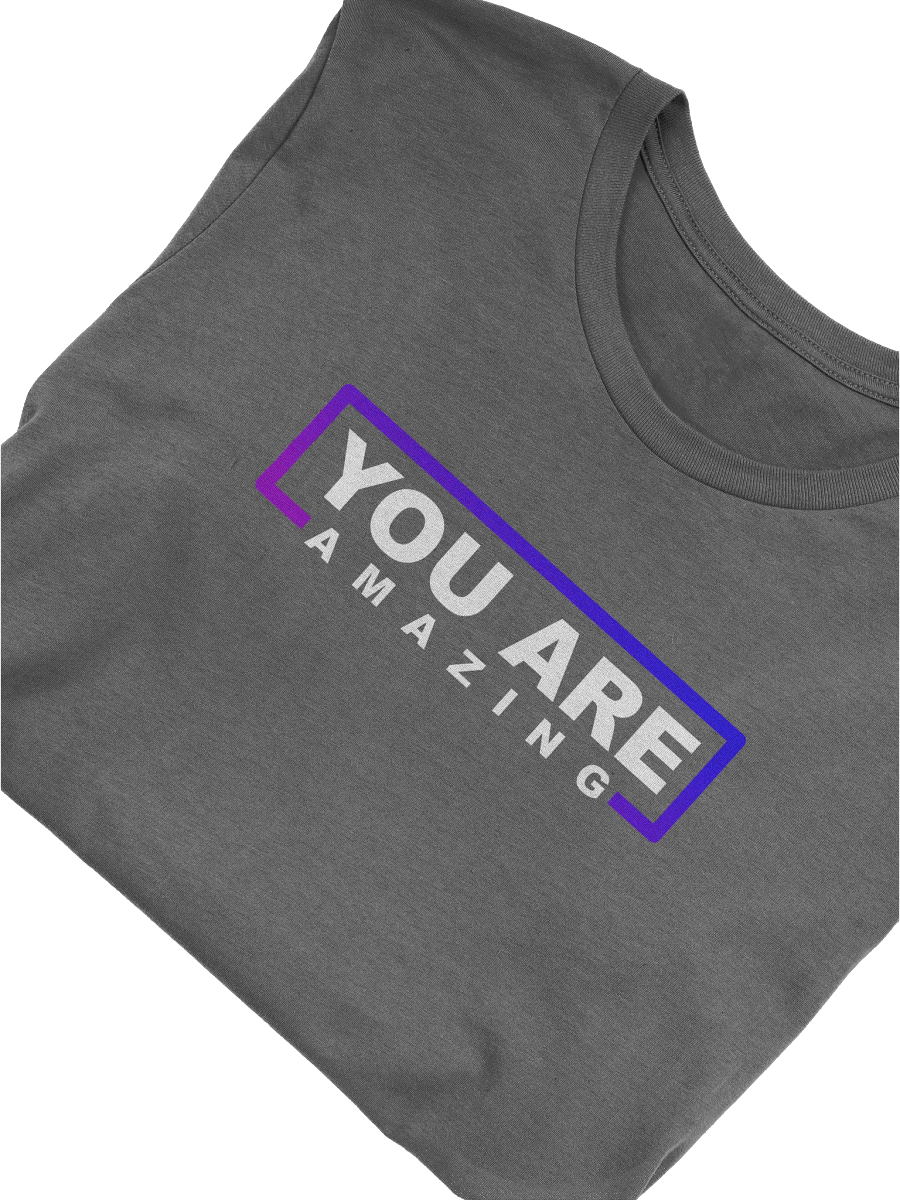 You ARE Amazing T-Shirt product image (3)