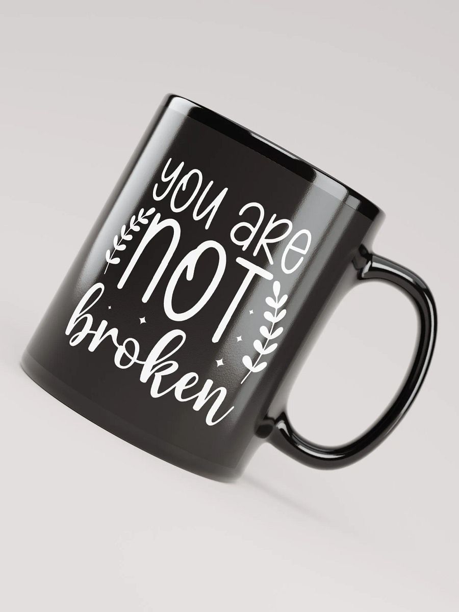 You Are Not Broken Mug product image (7)