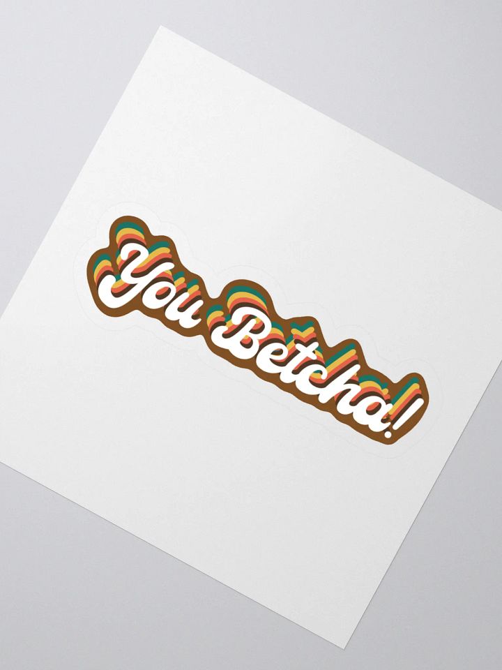 YOU BETCHA! Sticker product image (2)