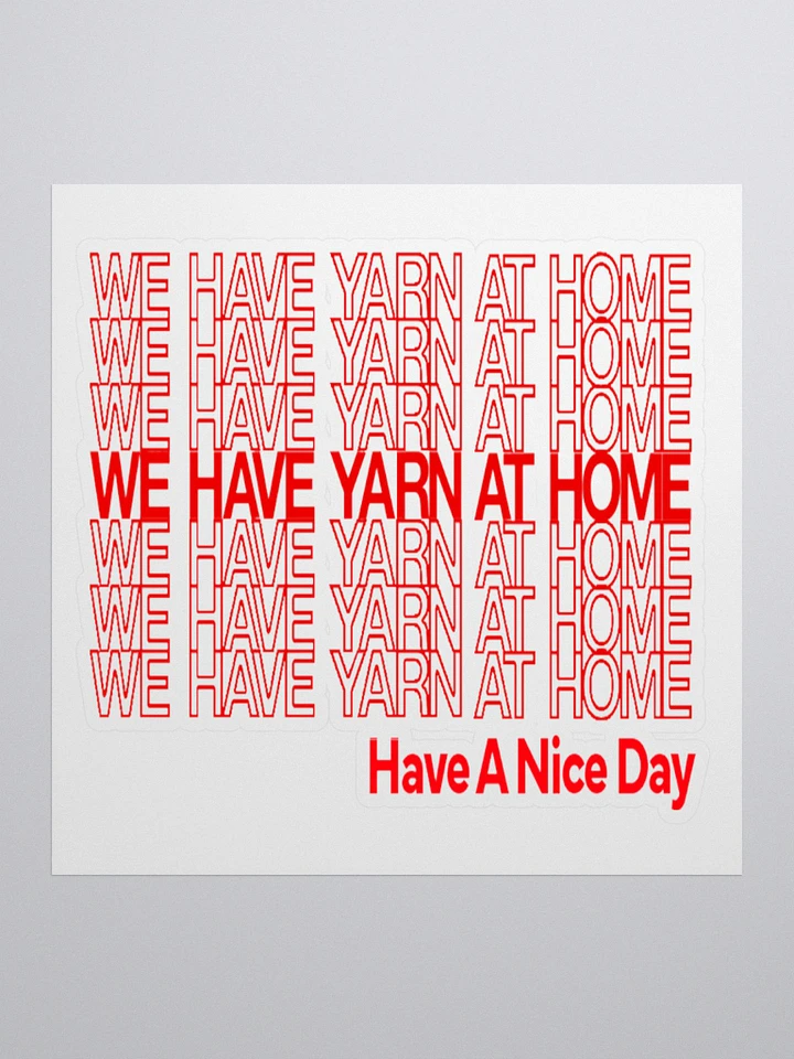 We Have Yarn At Home Sticker product image (1)