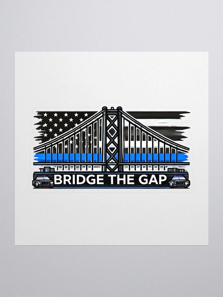 Bridge the Gap Sticker product image (1)