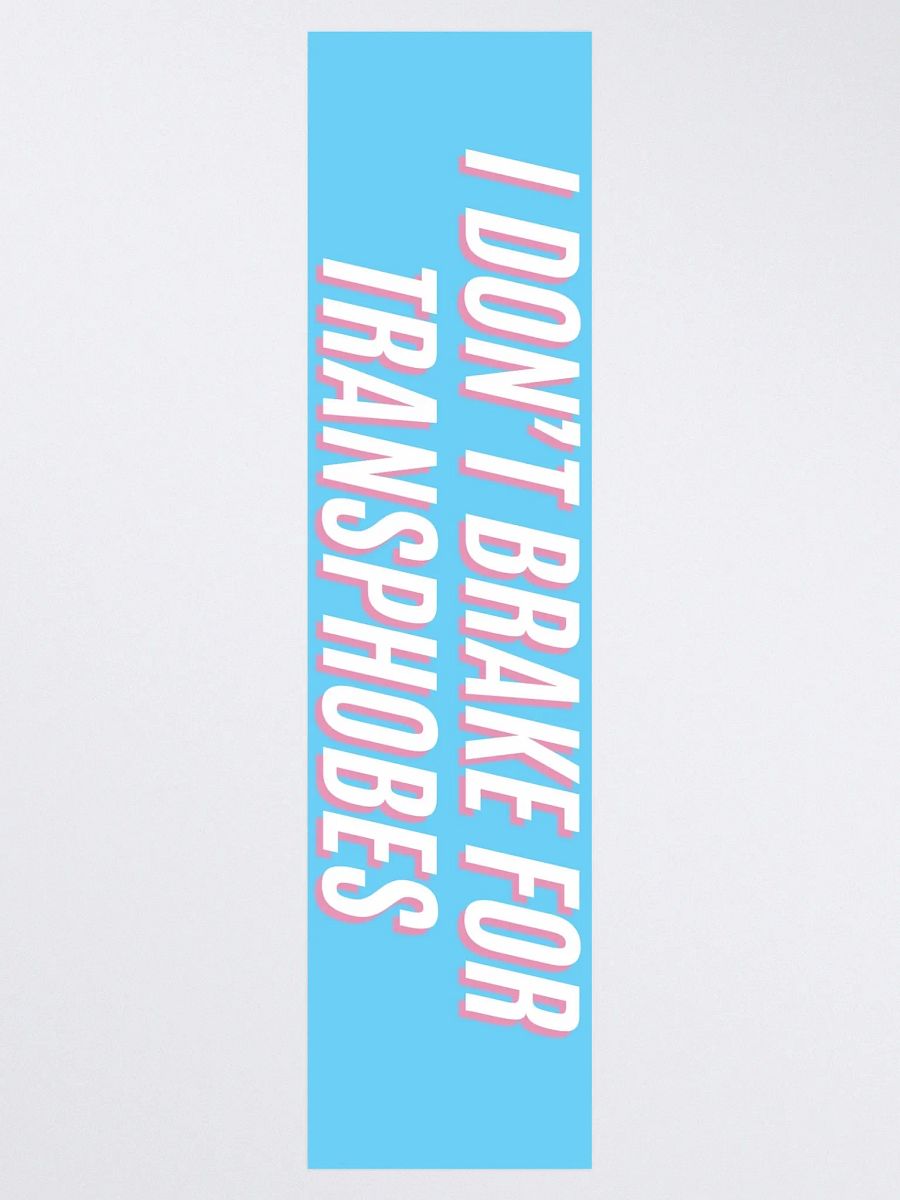 I don't brake for transphobes - Bumper Sticker - Blue product image (3)