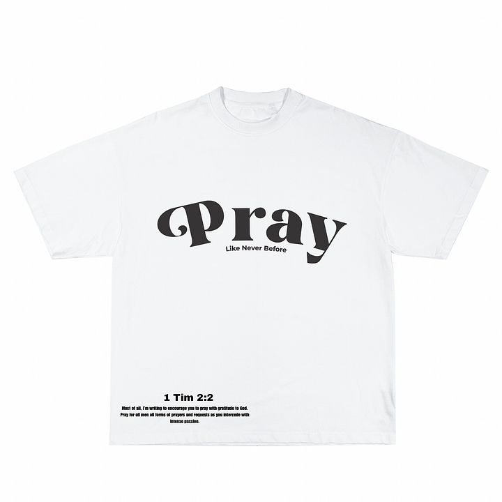 PRAY LIKE NEVER BEFORE TEES product image (1)