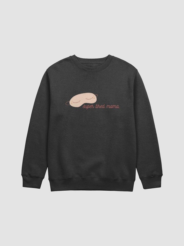 Super Tired Mama Sleep Mask Sweatshirt product image (2)