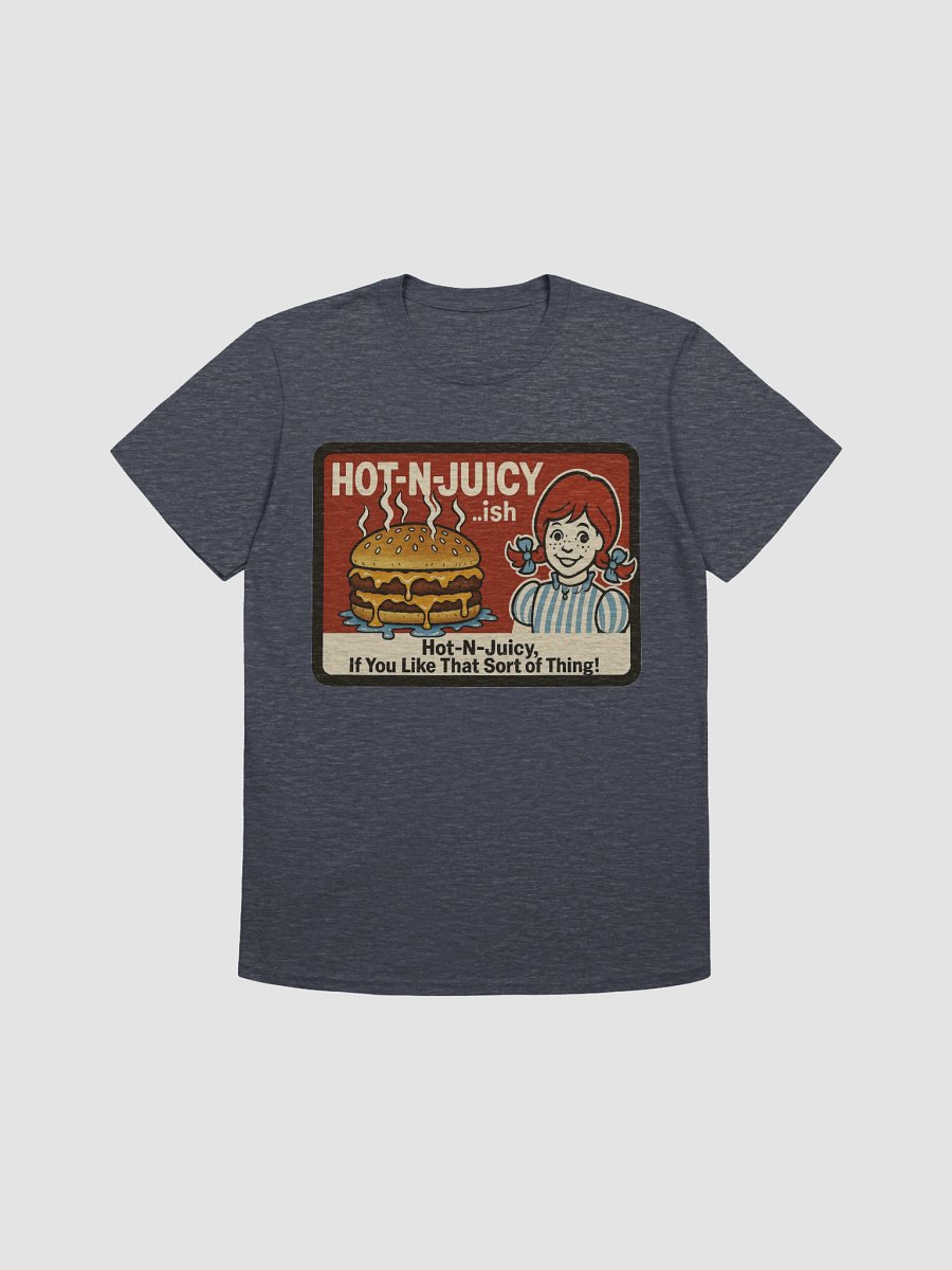 Hot N’ Juicy (Wendy's Parody) T-Shirt product image (13)