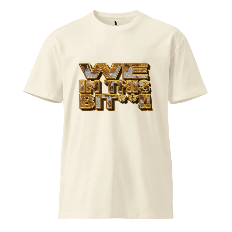 We In This Bit**!! Natural Tee product image (1)