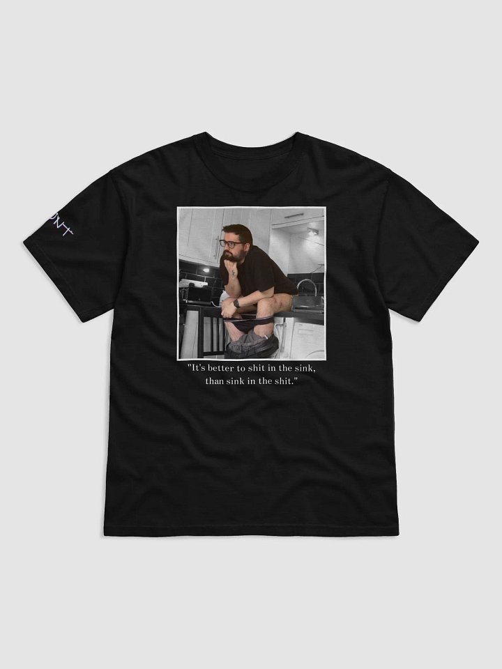 Shit in the Sink T-shirt product image (1)