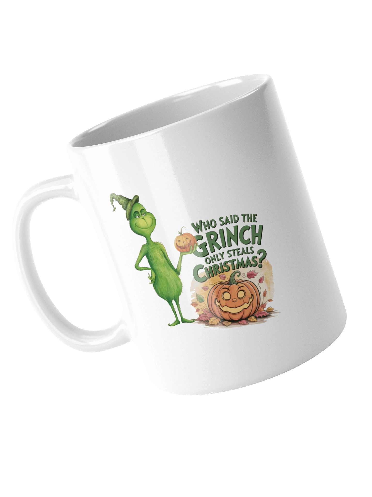 Who Said The Grinch Only Steals Christmas Mug product image (4)