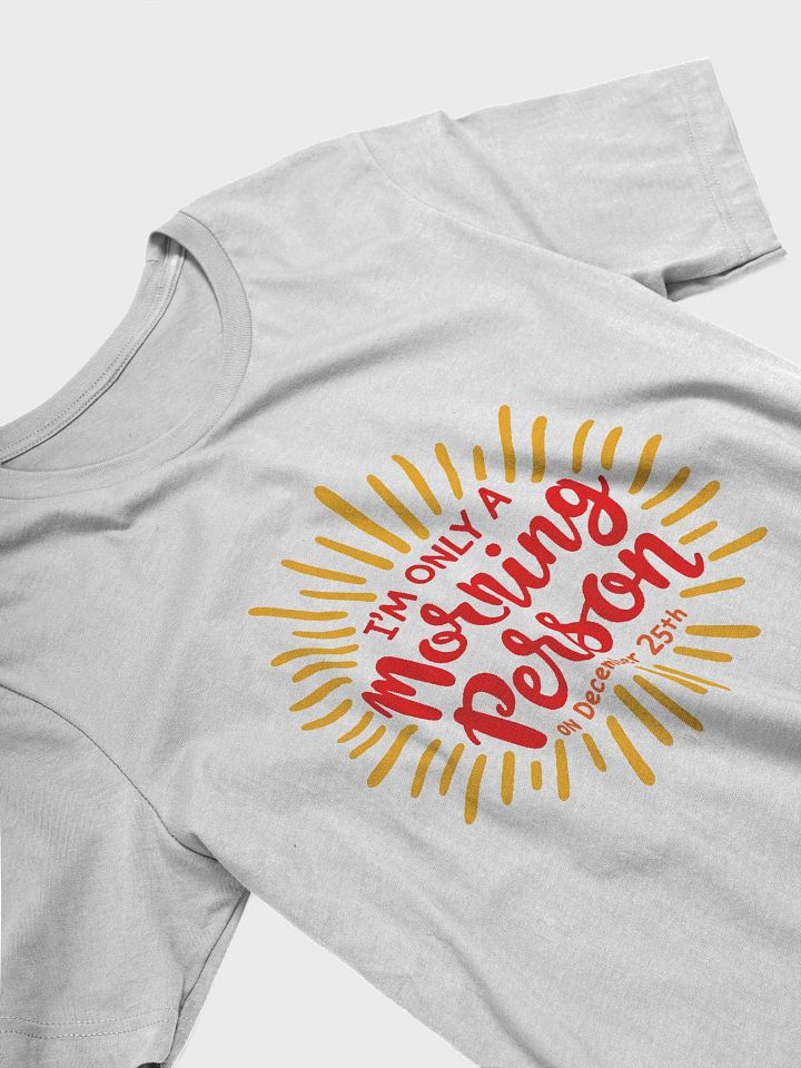 Morning Person on December 25th Christmas T-Shirt product image (2)