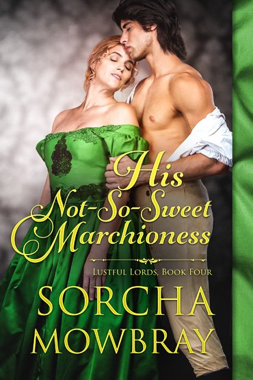 His Not-So-Sweet Marchioness (Lustful Lords, Book 4) product image (2)