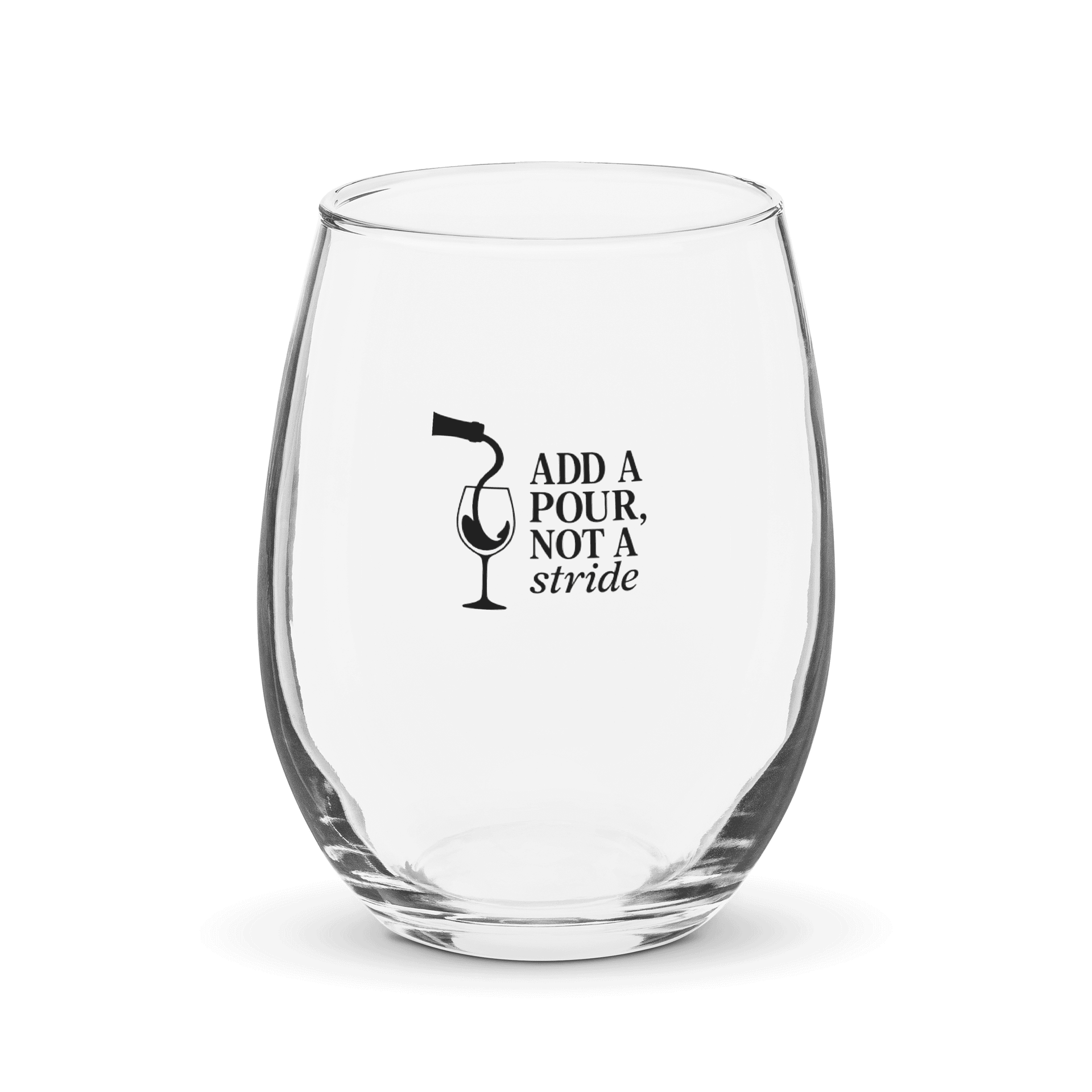 The "Add a Pour, Not a Stride" Stemless Wine Glass product image (1)
