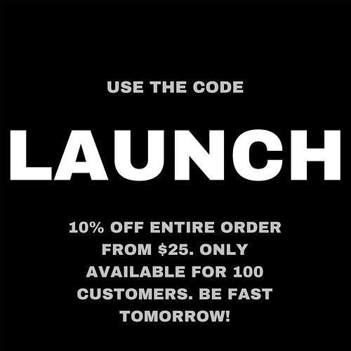 3.14 !

USE CODE LAUNCH FOR 10% OFF ENTIRE ORDER FROM $25. ONLY AVAILABLE FOR 100 CUSTOMERS. BE FAST TOMORROW!