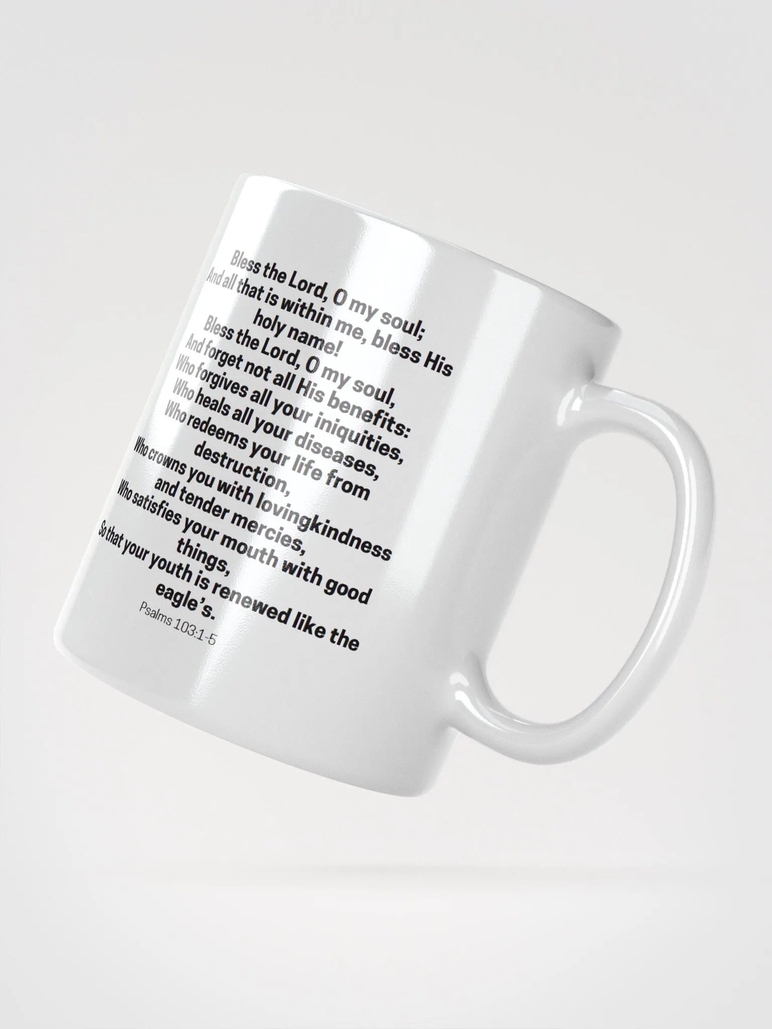Bless The Lord O My Soul And All That Is Within Me Psalms 103:1-5 White Glossy Mug 11/15/20oz product image (2)