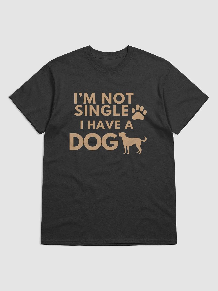 I'm Not Single I Have A Dog T-Shirt product image (3)