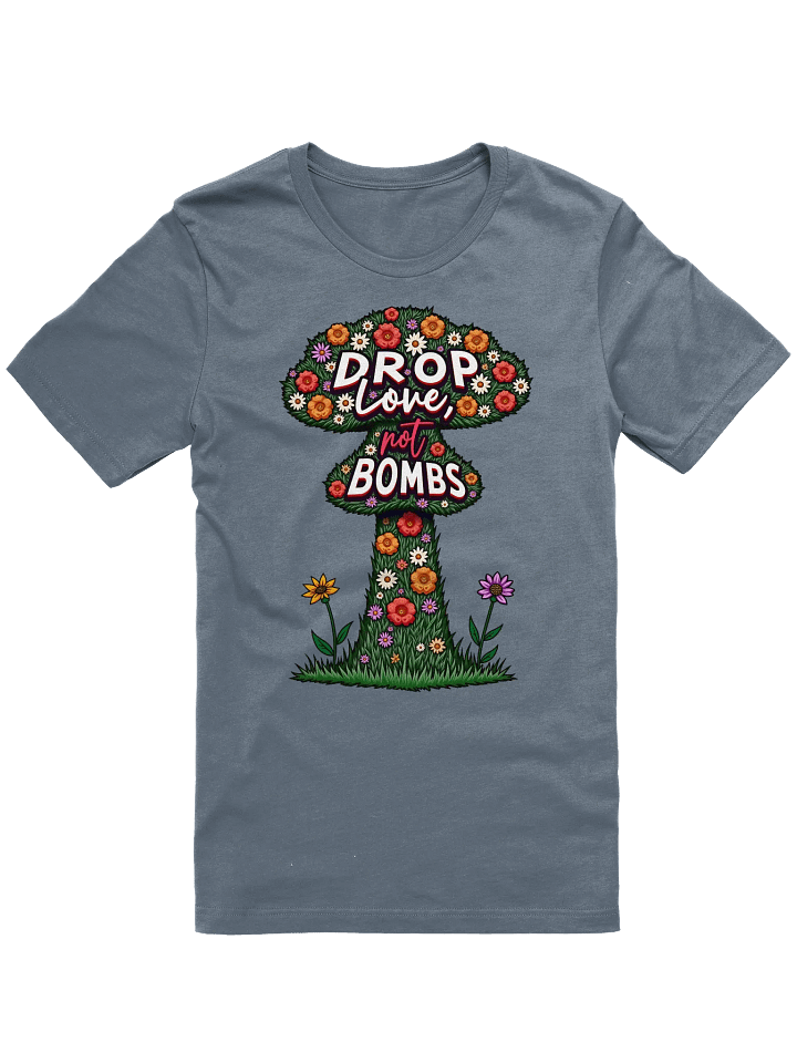 Drop Love, Not Bombs Shirt product image (2)