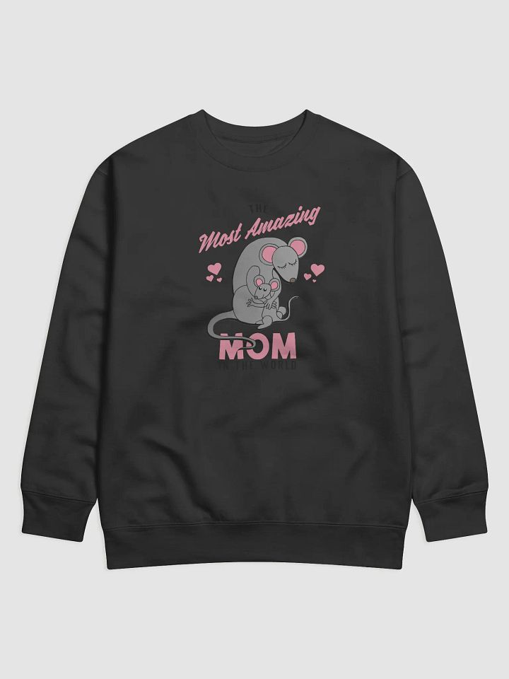 The Most Amazing Mom Sweatshirt product image (1)