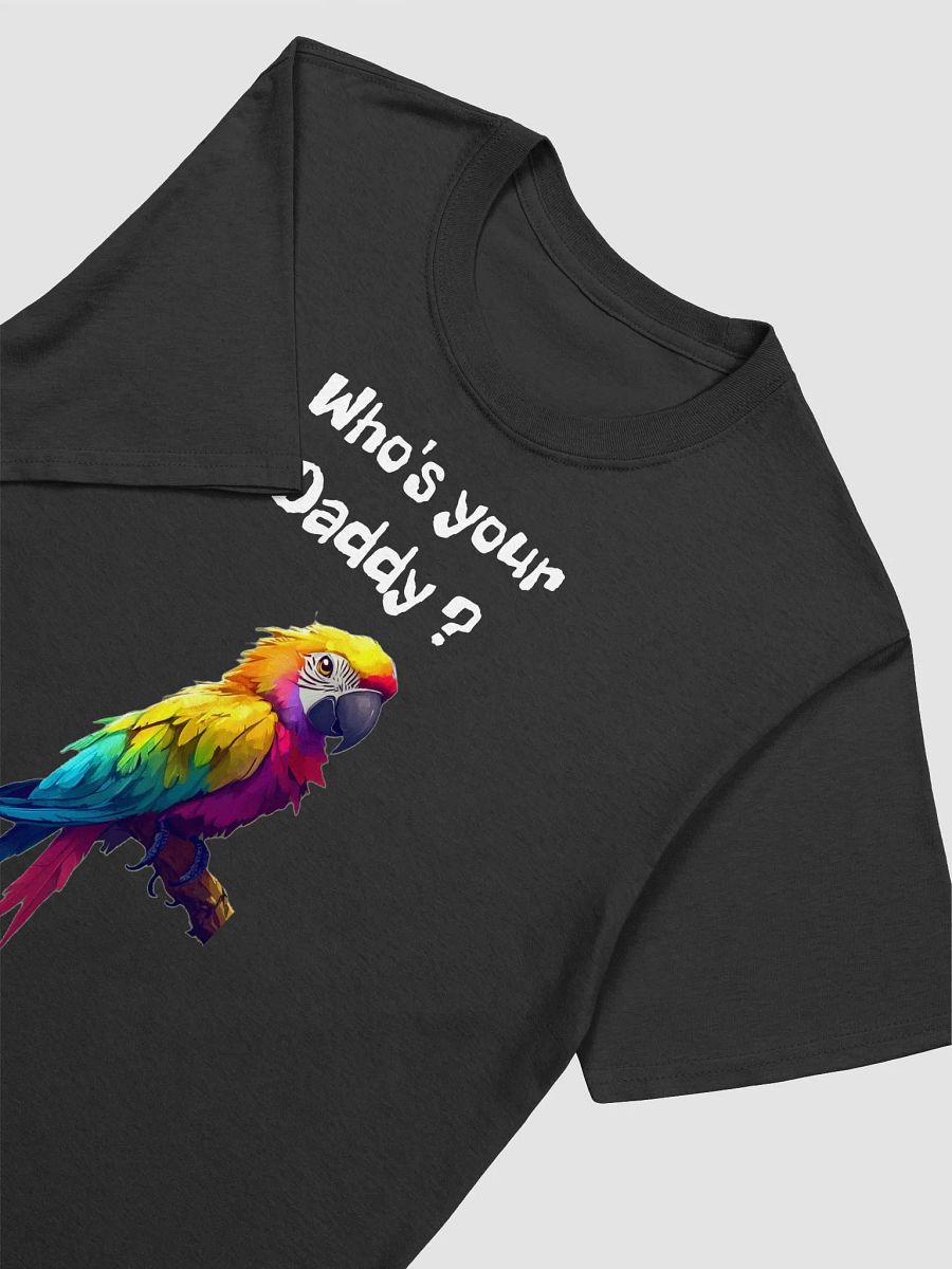 "Who's Your Daddy? Parrot T-Shirt product image (3)