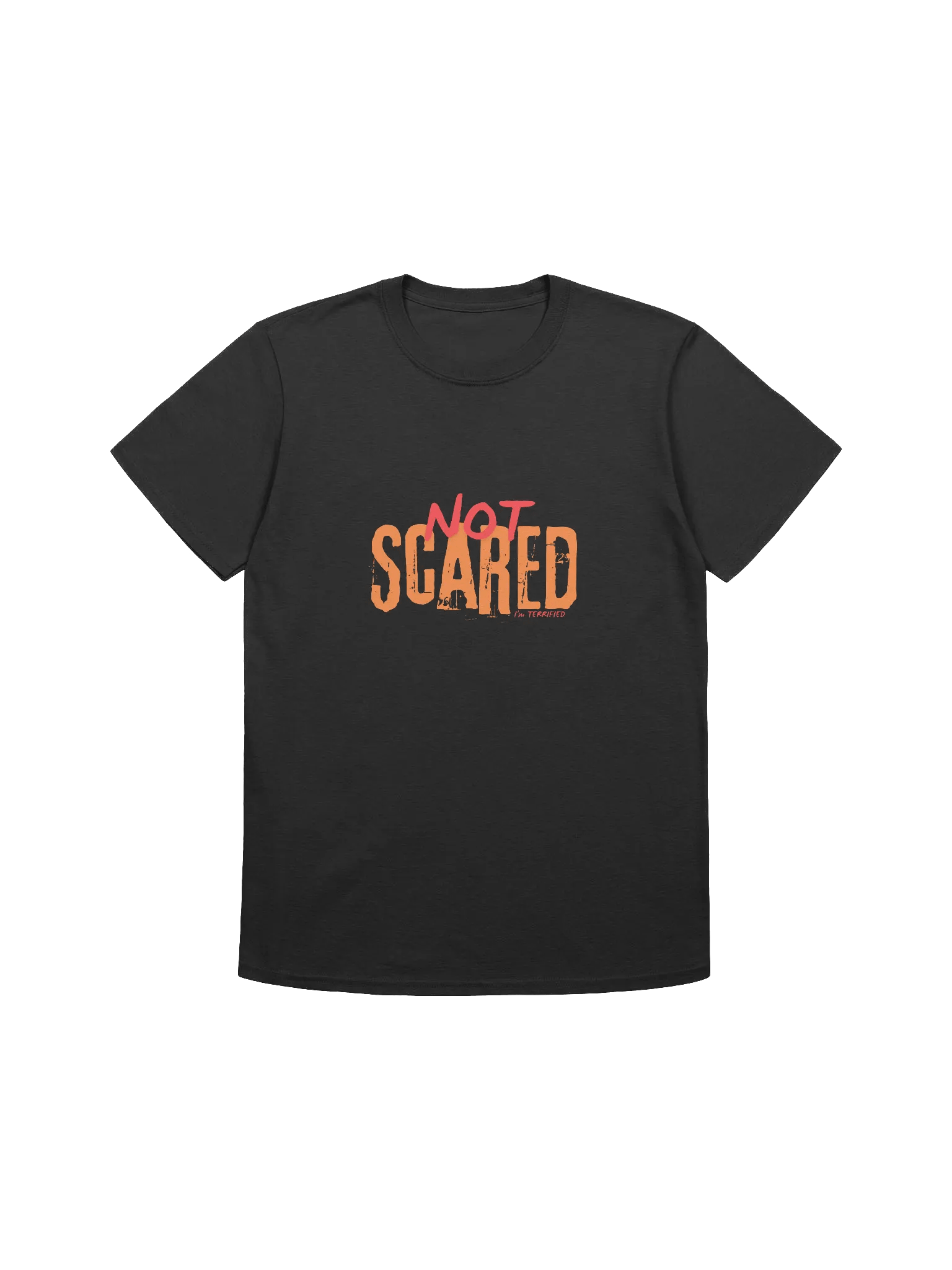NOT SCARED (I'm TERRIFIED) Tee product image (1)