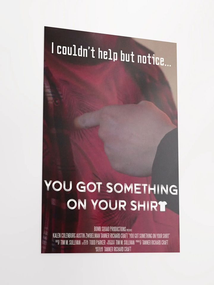 You Got Something On Your Shirt Poster product image (2)