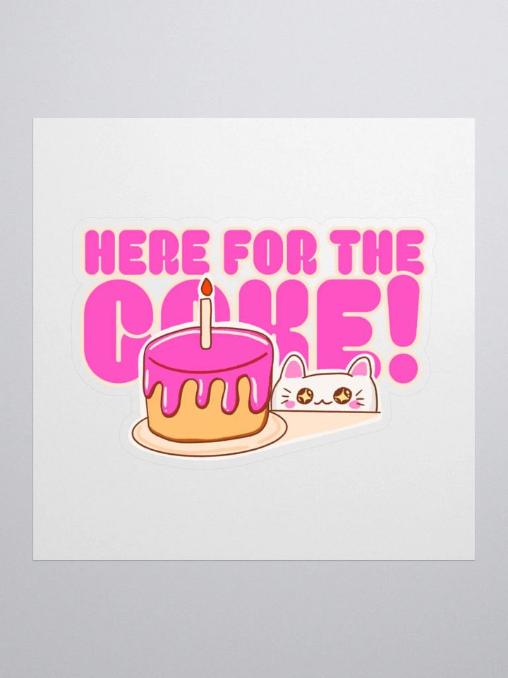 'HERE FOR THE CAKE!' Sticker product image (3)