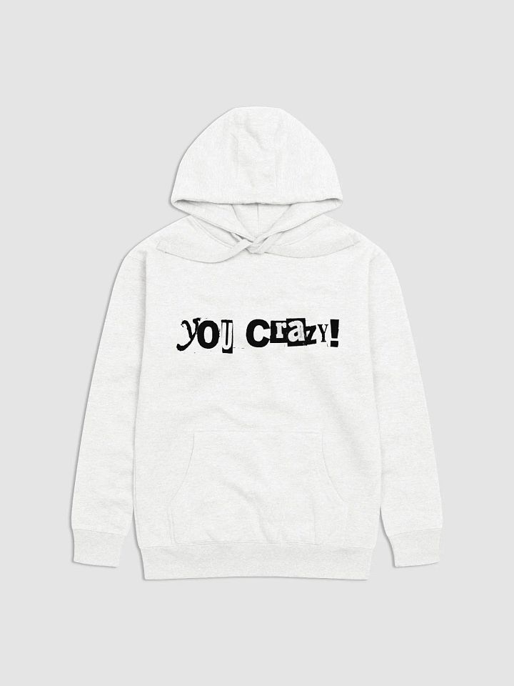 You F**king Crazy White Winter Hoodie product image (1)