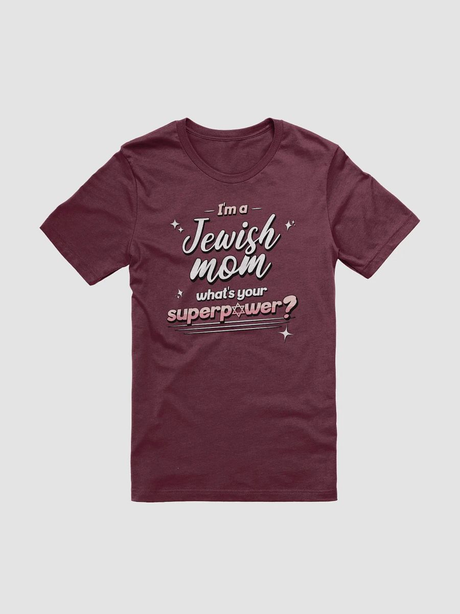 I'm a Jewish Mom, What's Your Superpower T-Shirt - Unisex Fit product image (3)