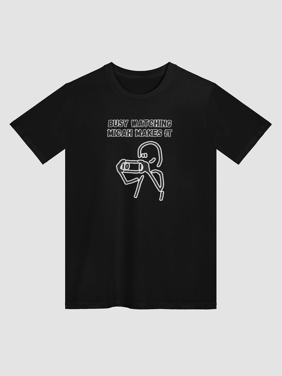 "Busy Watching Micah Makes It" Unisex T-Shirt product image (1)