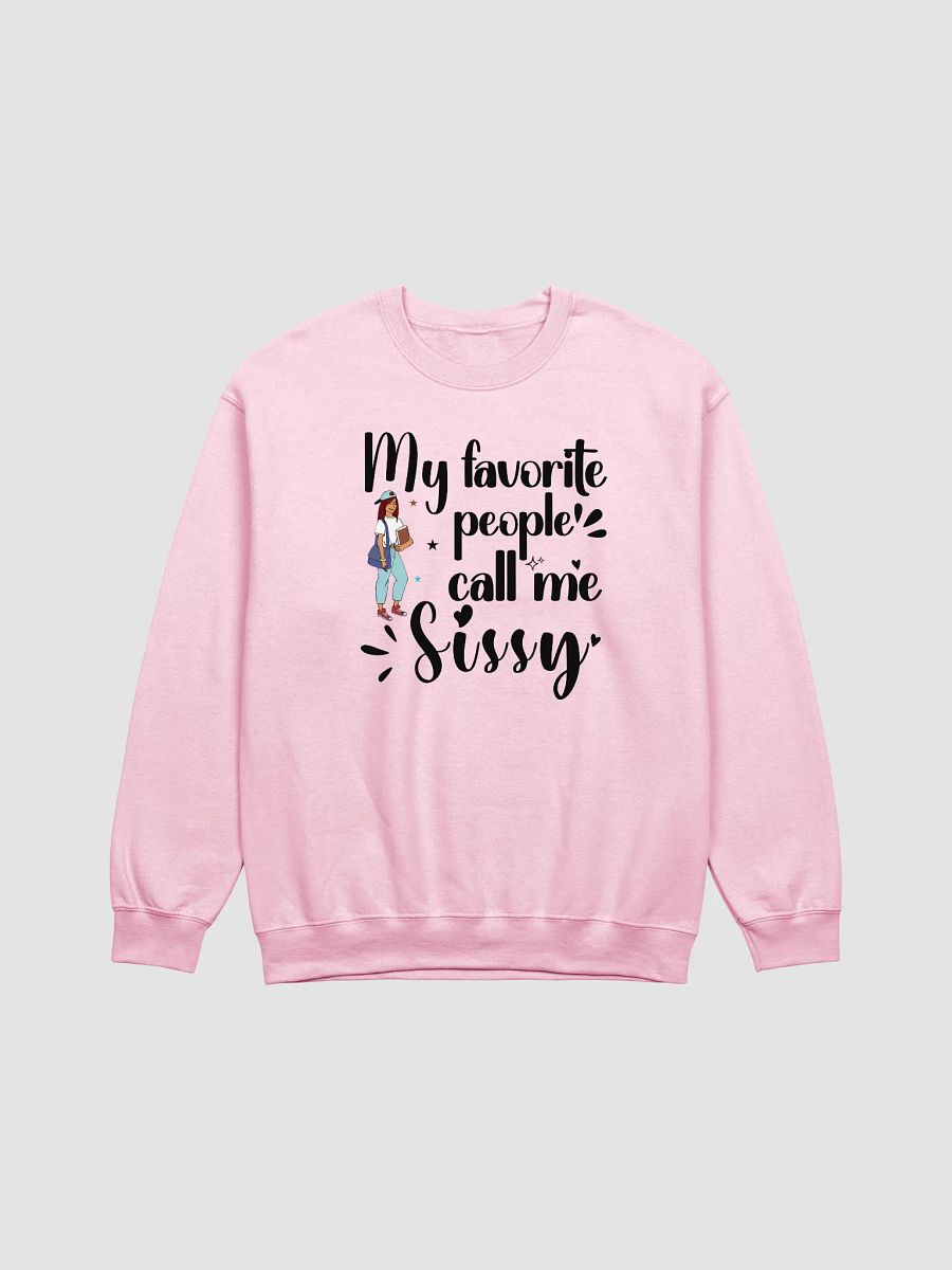 My Favorite People Call Me Sissy, Sister Gildan Sweatshirt product image (1)