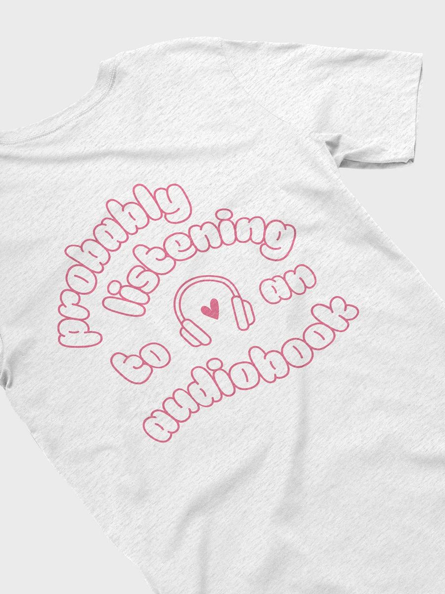 Probably Listening to an Audiobook 🎧 Tee product image (13)